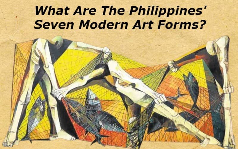 What Are The Philippines’ Seven Modern Art Forms?