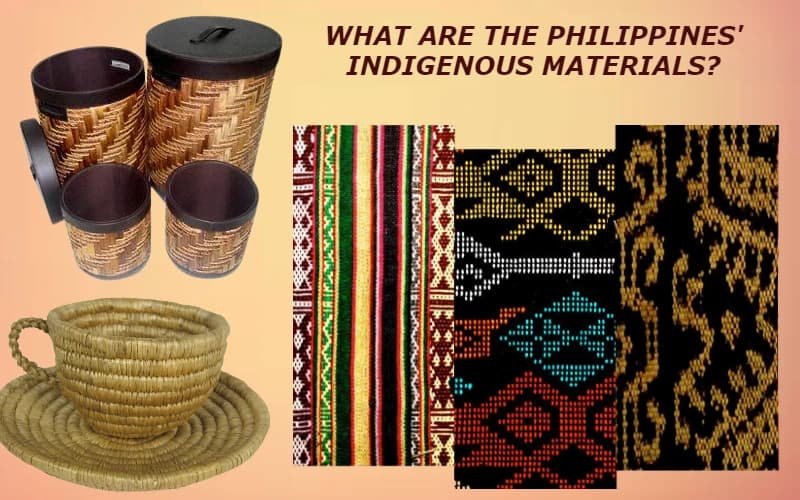 What Are The Philippines’ Indigenous Materials?