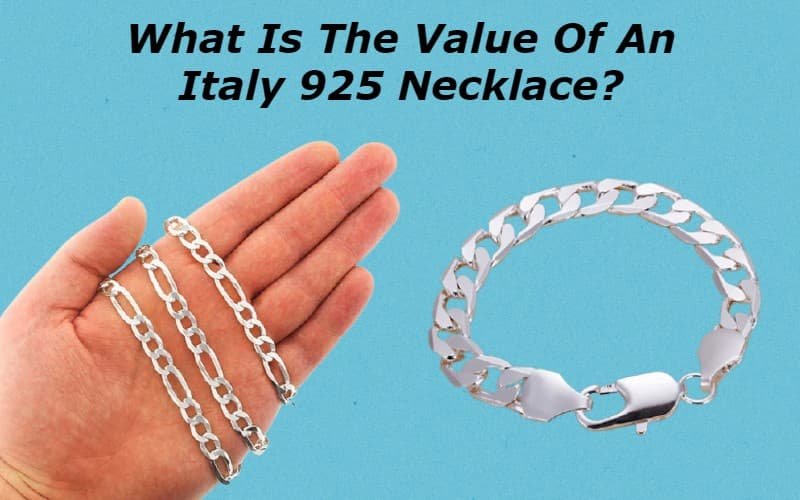 What Is The Value Of An Italy 925 Necklace?