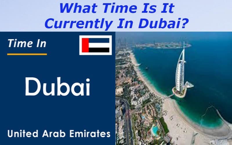 What Time Is It Currently In Dubai?