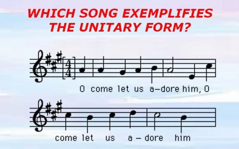 which-song-exemplifies-the-unitary-form-royal-pitch